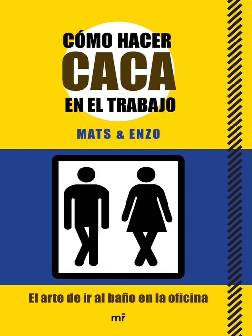 Title details for Cómo hacer caca en el trabajo by Mats - Available